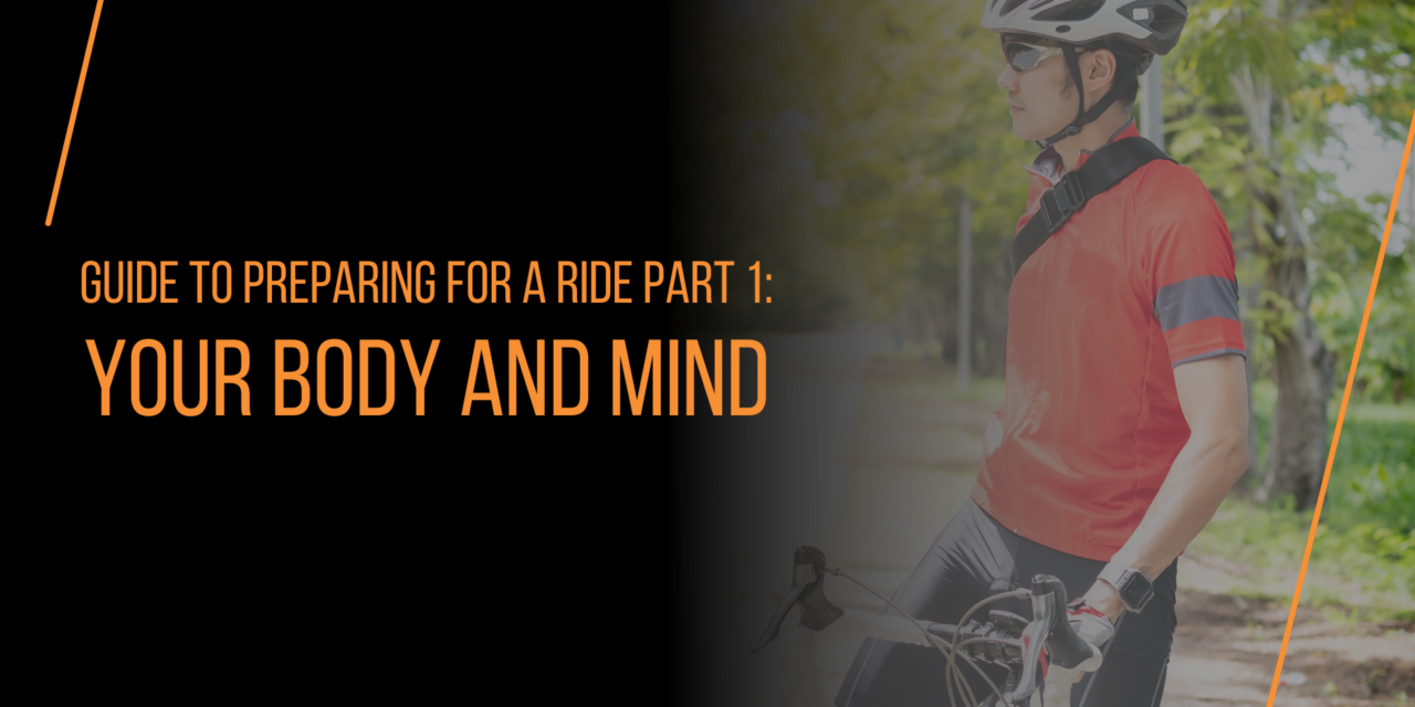 Guide To Preparing For A Ride Part 1: Your Body And Mind